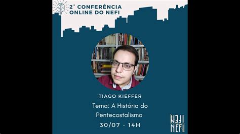 A História do Pentecostalismo Tiago Kieffer YouTube