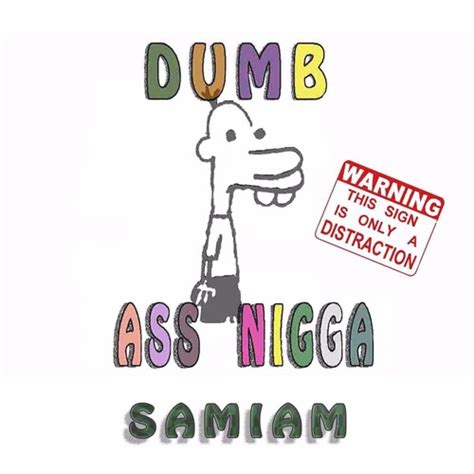 Stupid Ass Nigga
