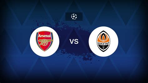 Champions League Arsenal V Shakhtar Donetsk Preview Predictions