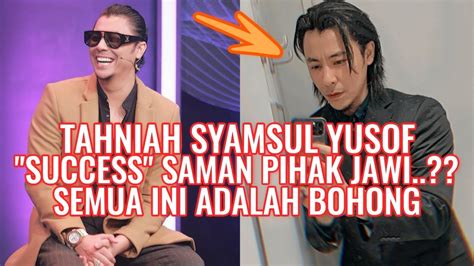 Tahniah Syamsul Yusof Success Saman Pihak Jawi Semua Ini Adalah