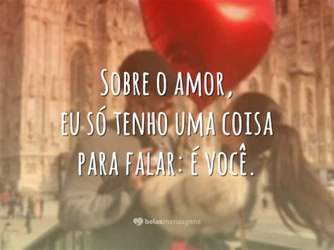 Frases Apaixonadas Para Acender A Chama Do Amor