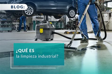 Qu Es La Limpieza Industrial Linsa