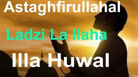 Astaghfirullahal Ladzi La Ilaha Illa Huwal Hot Sex Picture