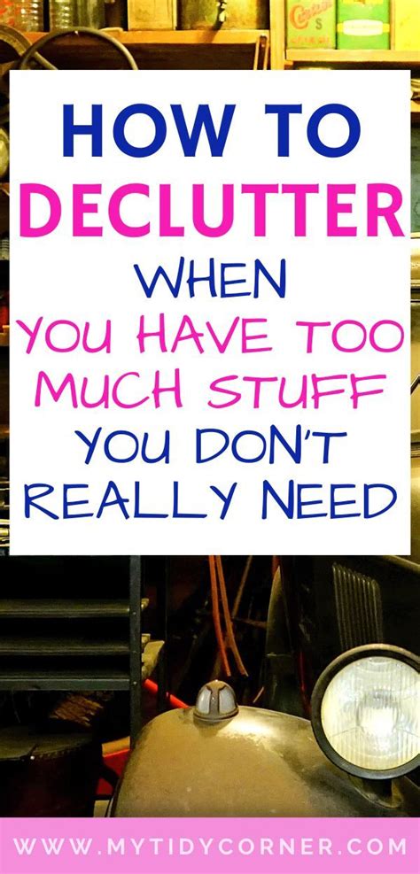 Learn How To Declutter When You Have Too Much Stuff You Don T Really