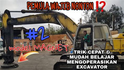 Trik Cepat Dan Mudah Belajar Mengoperasikan Excavator Magnet KOBELCO