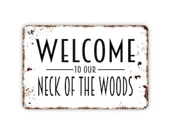 Welcome To Our Neck Of The Woods Barky Sign Etsy