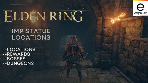 Elden Ring Imp Statue Locations All 15 Points Found EXputer