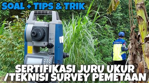 Tips And Trik Uji Sertifikasi Juru Ukur Teknisi Survey Pemetaan Youtube