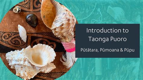 Introduction To Taonga Puoro Pūtātara Pūmoana And Pūpū Youtube