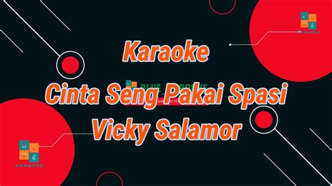 VICKY SALAMOR CINTA SENG PAKAI SPASI Karaoke Musik Manado YouTube