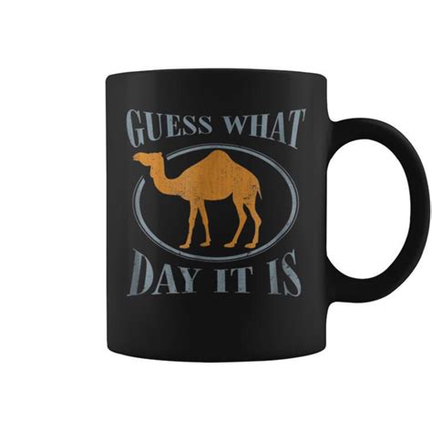 Guess What Day It Is Camel Hump Day Wednesday Shirt Coffee Mug Mazezy