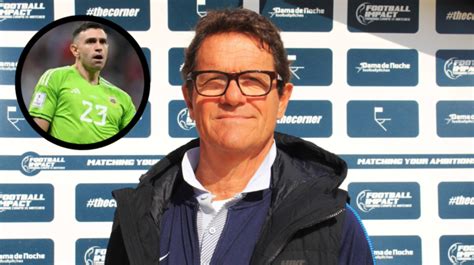 Fabio Capello Se Une A Los Detractores De Dibu Mart Nez Es Un