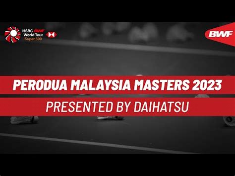 PERODUA Malaysia Masters 2023 Day 5 Court 2 Semifinals SPORTS MATCH