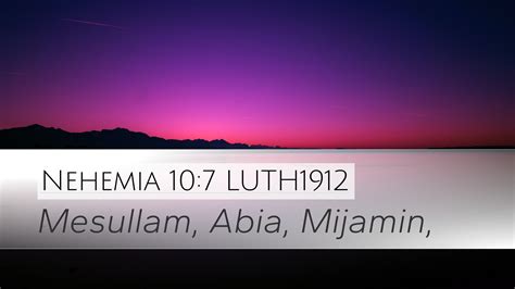 Nehemia 10 7 LUTH1912 Desktop Wallpaper Mesullam Abia