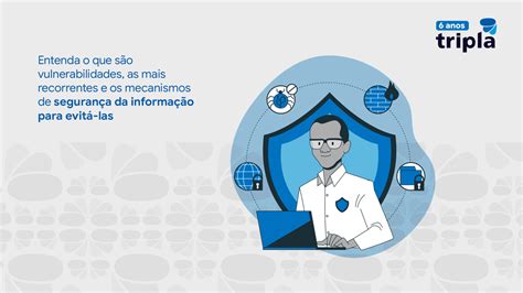 Entenda O Que S O Vulnerabilidades As Mais Recorrentes E Os Mecanismos