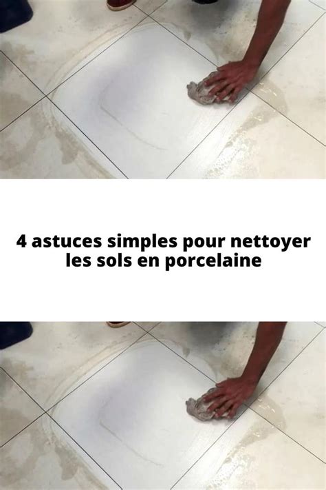 4 Astuces Simples Pour Nettoyer Les Sols En Porcelaine Artofit