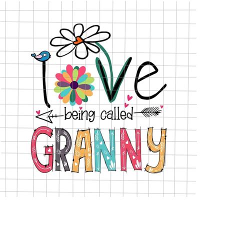 I Love Being Called Granny Svg Love Grandma Svg Grandma Qu Inspire