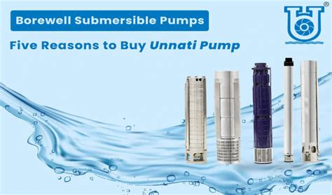 Reasons To Buy An Unnati Pump Borewell Submersible Pumps