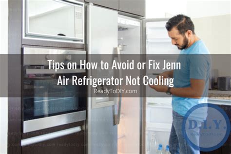 Jenn Air Refrigerator Not Cooling How To Fix Ready To Diy