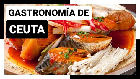 Gu A Completa Gastronom A De Ceuta Espa A Platos T Picos Comer