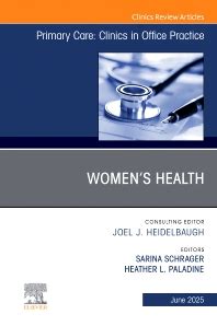 Women’s Health, An Issue of Primary Care: Clinics in Office Practice ...