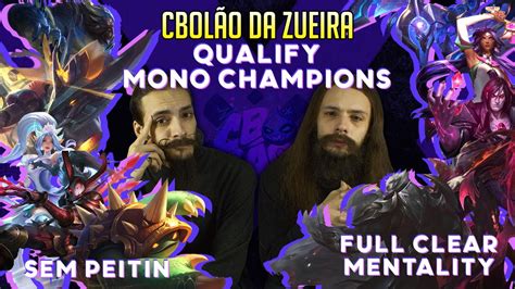 QUALIFY DOS MONO CHAMPIONS SEM PEITIN VS FULL CLEAR MENTALITY CBOLÃO