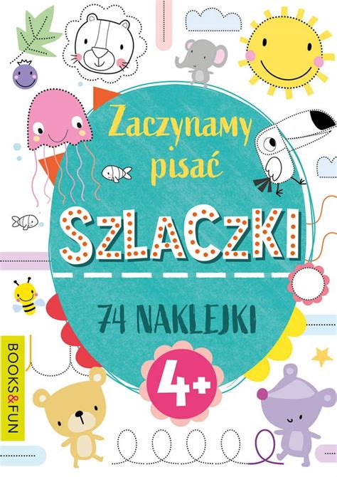 Zaczynamy Pisa Szlaczki Nauka Pisania Z Naklejkami Booksandfun