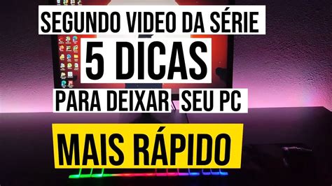 Como Deixar Seu PC E NOTEBOOK Mais Rapido Capitulo 2 YouTube