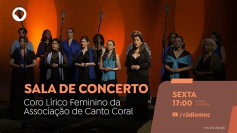 Sala De Concerto Apresenta Um Recital Do Coro L Rico Feminino Da