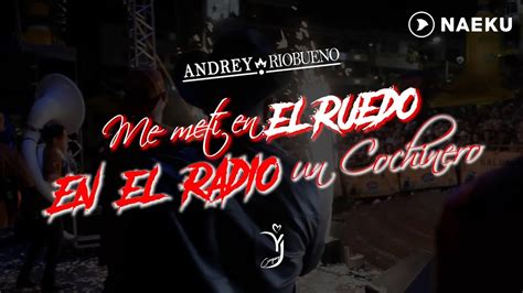 Andrey Riobueno Me Met En El Ruedo En El Radio Un Cochinero Youtube