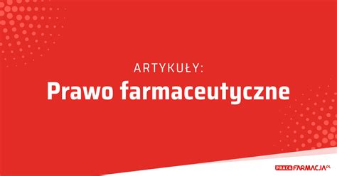 Prawo Farmaceutyczne Praca Farmacja Pl