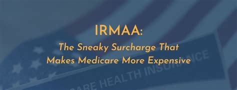 Irmaa The Surcharge That Makes Medicare More Expensive