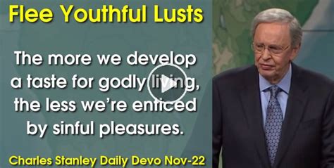 Charles Stanley November 22 2022 Daily Devotional Flee Youthful Lusts