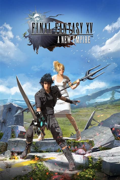 Team Up With Noctis And Luna In Final Fantasy Xv A New Empire Final