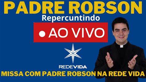 AO VIVO PADRE ROBSON NA REDE VIDA Repercutindo Sobre E Lendo