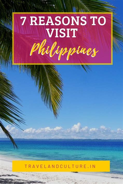 7 Reasons To Visit The Philippines Travel And Culture Philippines