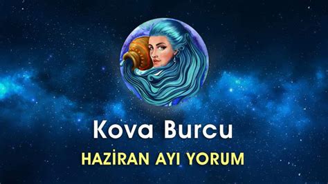 Kova Burcu Haziran Ay Yorumu