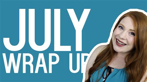 JULY WRAP UP 2016 YouTube