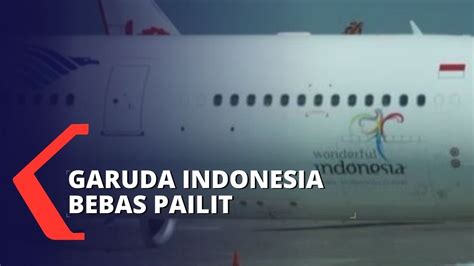 Lolos Pailit Garuda Indonesia Siap Terbang Tinggi Youtube