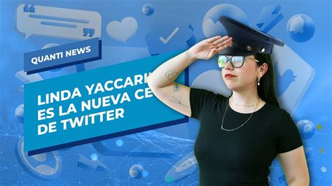 Linda Yaccarino Es La Nueva Ceo De Twitter Quanti News De Mayo De