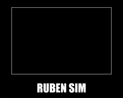 Ruben Sim - Motivational Meme | Make a Meme