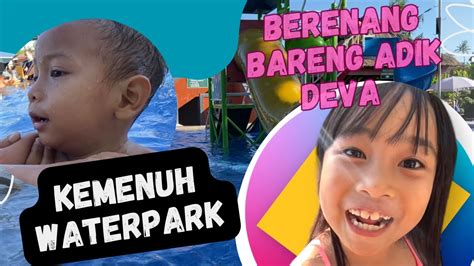 Seruu Banget ‼️ Berenang Bareng Adik Deva Di Kemenuh Waterpark Bali🤪