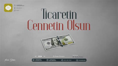 Ticaretin Cennetin Olsun Ey Man Edenler Brahim Gadban Hoca