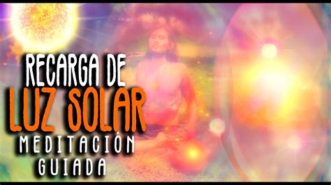 CÓMO ALIMENTARNOS DE LA ENERGÍA SOLAR MEDITACIÓN Y ACTIVACIÓN GUIADA