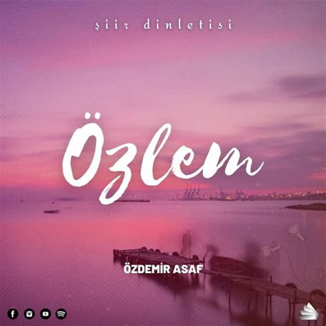 Stream ÖZLEM ŞİİRİ DİNLEİTSİ Özdemir Asaf from Alesman Listen