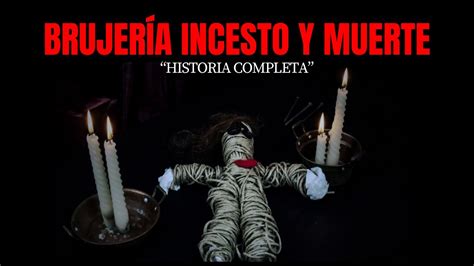 Historias De Brujer A Real Brujer A Incesto Y Muerte Historia