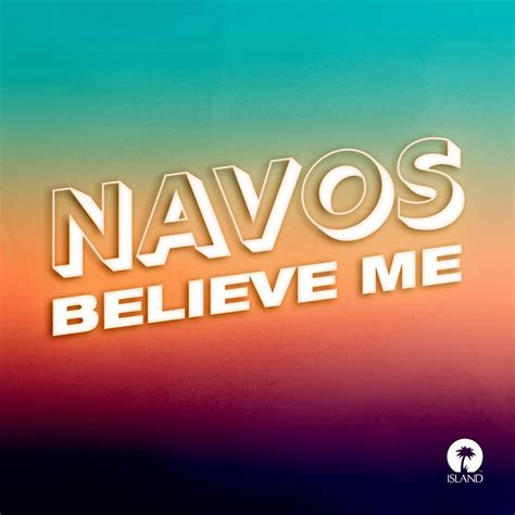 Navos Believe Me Lyrics Genius Lyrics