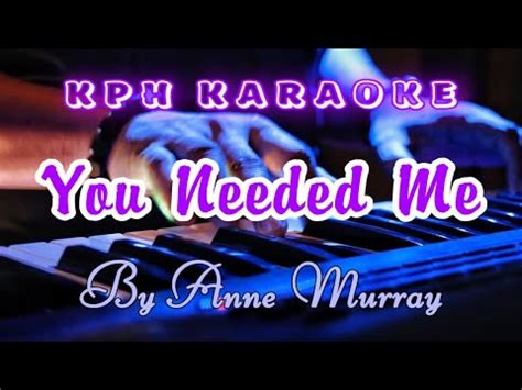 You Needed Me By Anne Murray Karaoke With Lyrics Youtube