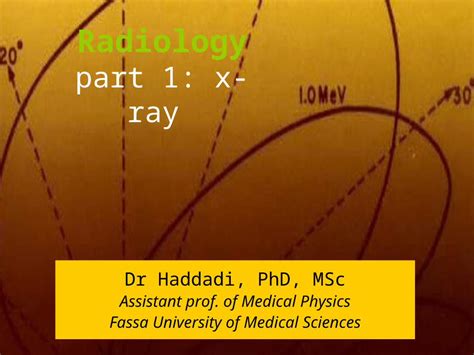 Ppt Radiology Part 1 X Ray Dr Haddadi Phd Msc Assistant Prof Of