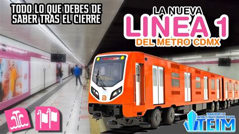 La NUEVA línea 1 del METRO CDMX Todo lo que debes de saber del CIERRE